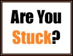 Are you stuck?