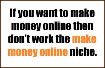 avoid the make money online niche